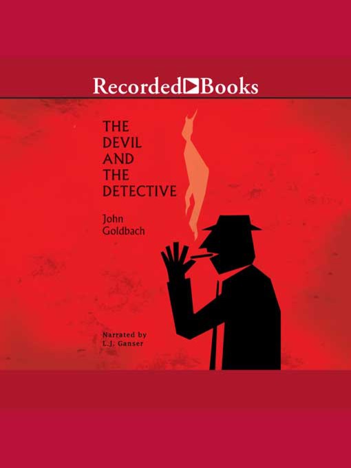 Title details for The Devil and the Detective by John Goldbach - Available